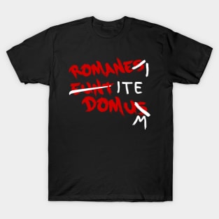 Romanes Eunt Domus - Romans Go Home T-Shirt